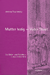 Mutter ledig - Vater Staat