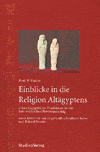 Einblicke in die Religion Altägyptens anhand ägyptischer Fundstücke in einer österreichischen Privatsammlung