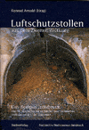 Luftschutzstollen aus dem Zweiten Weltkrieg