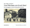 Vom Wirtshaus zum Grand-Hotel