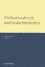 Zivilisationsbruch und Gedächtniskultur