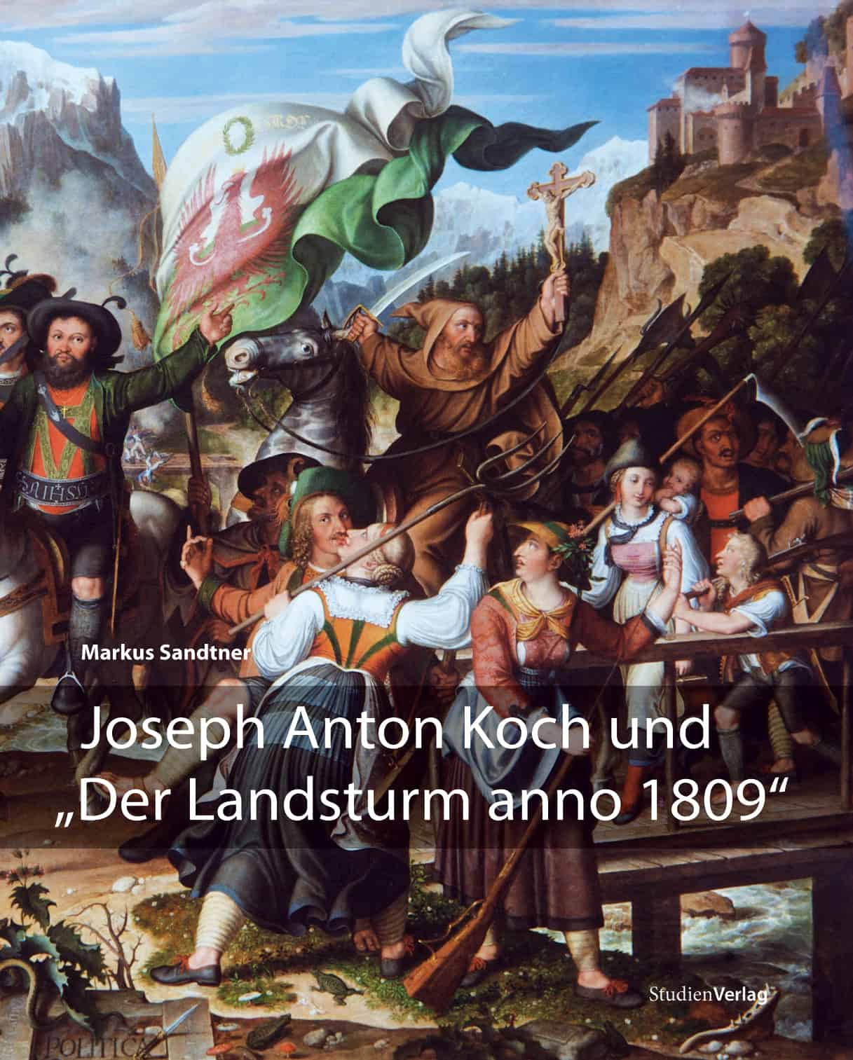 Joseph Anton Koch und "Der Landsturm anno 1809"