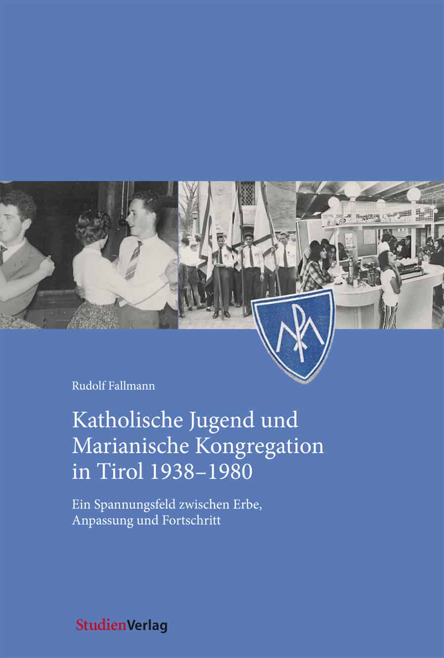 Katholische Jugend und Marianische Kongregation in Tirol 1938-1980