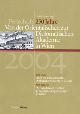 250 Jahre - Von der Orientalischen zur Diplomatischen Akademie in Wien