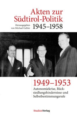 Akten zur Südtirol-Politik 1945–1958