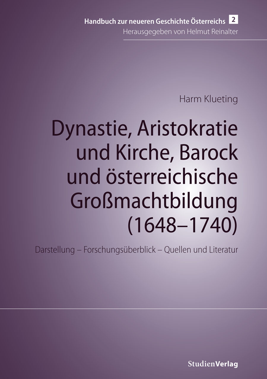 Dynastie, Aristokratie und Kirche, Barock und österreichische Großmachtbildung (1648–1740)