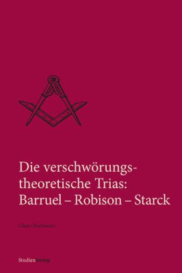 Cover Taschenbuch Die verschwörungstheoretische Trias: Barruel – Robison – Starck