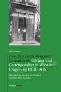 Cover Taschenbuch Zwischen Gartenbau und Gartenkunst: Gärtner und Gartengestalter in Wien und Umgebung 1918–1945
