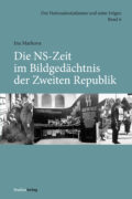 Cover Taschenbuch Die NS-Zeit im Bildgedächtnis der Zweiten Republik