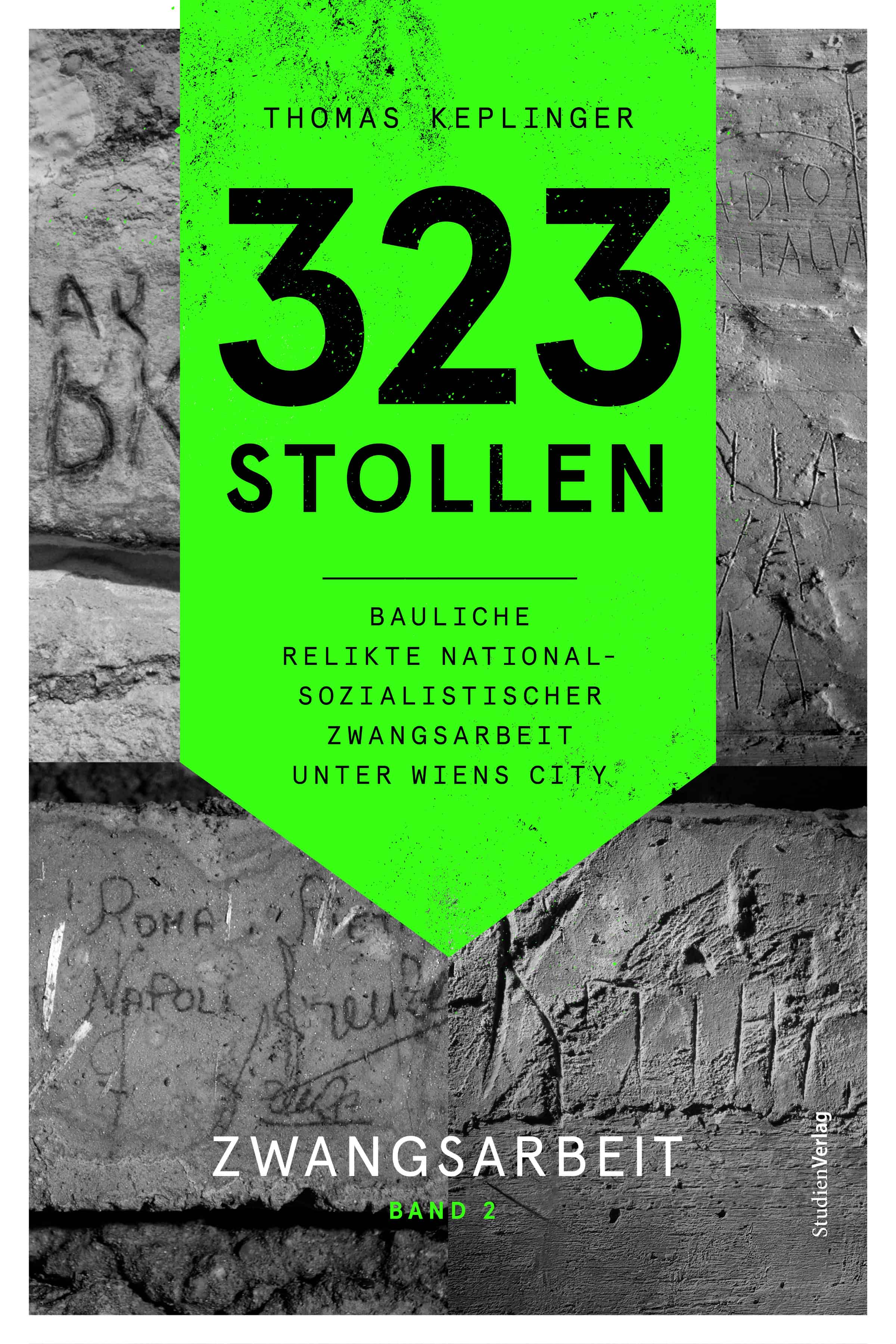 Cover Taschenbuch 323 Stollen. Bauliche Relikte nationalsozialistischer Zwangsarbeit unter Wiens City